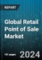 Global Retail Point of Sale Market by Product (Fixed, Mobile), Component (Hardware, Services, Software), End-User - Forecast 2024-2030 - Product Thumbnail Image