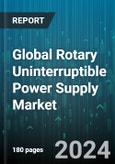 Global Rotary Uninterruptible Power Supply Market by Power Rating (Large UPS, Medium UPS, Small UPS), Type (Diesel, Hybrid), Application - Forecast 2024-2030- Product Image