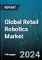 Global Retail Robotics Market by Type (Mobile Robotics, Semi-Autonomous, Stationary Robotics), Deployment (Cloud or Web-Based, In-Premise, Third-Party Deployment Server), Application - Forecast 2024-2030 - Product Thumbnail Image