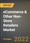 eCommerce & Other Non-Store Retailers Market Research Report by Type, Product, Payment Mode, Region - Global Forecast to 2027 - Cumulative Impact of COVID-19 - Product Image