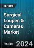 Surgical Loupes & Cameras Market by Product Type, Modality, End User - Global Forecast 2025-2030- Product Image