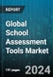 Global School Assessment Tools Market by Product (Curriculum-Based Testing, Non-Curriculum-Based Testing), Level (Primary Education, Secondary Education) - Forecast 2024-2030 - Product Image