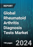 Global Rheumatoid Arthritis Diagnosis Tests Market by Test Type (Monitoring Rheumatoid Arthritis Treatment Efficiency Tests, Serology Test), End-User (Diagnostic Centers, Hospitals & Clinics) - Forecast 2024-2030- Product Image