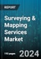 Surveying & Mapping Services Market by Services ??, Application - Global Forecast 2025-2030 - Product Image