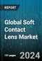 Global Soft Contact Lens Market by Design (Monovision, Multifocal, Spherical), Material (Hybrid, PMMA, Silicone Hydrogel), Product Type, Usage, Application, End Users - Forecast 2024-2030 - Product Image