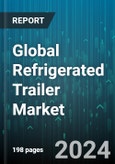 Global Refrigerated Trailer Market by Product Type (Chilled Food, Frozen Food), End-Use (Bakery & Confectionery, Dairy Products, Fruits & Vegetables) - Forecast 2024-2030- Product Image