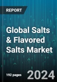 Global Salts & Flavored Salts Market by Type (Flavored Salt, Seasoned Salt, Table Salt), Distribution Channel (Convenience Stores, Departmental Stores, Supermarket/Hypermarket) - Forecast 2024-2030- Product Image