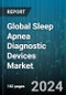 Global Sleep Apnea Diagnostic Devices Market by Product, Therapeutic Devices, Patient Demographics, Distribution Channel, End-User - Forecast 2023-2030 - Product Image