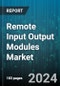 Remote Input Output Modules Market by Type, Controller Type, Application, Vertical - Global Forecast 2025-2030 - Product Image