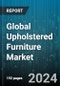 Global Upholstered Furniture Market by Type (Beds & Mattresses, Sofas & Chairs), Distribution Channel (Offline, Online Retail), End-Use - Forecast 2023-2030 - Product Thumbnail Image