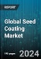 Global Seed Coating Market by Additive (Active Ingredients, Binders, Colorants), Process (Encrusting, Film Coating, Pelleting), Form, Crop Type - Forecast 2024-2030 - Product Thumbnail Image