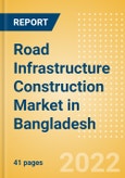 Road Infrastructure Construction Market in Bangladesh - Market Size and Forecasts to 2026 (including New Construction, Repair and Maintenance, Refurbishment and Demolition and Materials, Equipment and Services costs)- Product Image