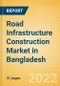 Road Infrastructure Construction Market in Bangladesh - Market Size and Forecasts to 2026 (including New Construction, Repair and Maintenance, Refurbishment and Demolition and Materials, Equipment and Services costs) - Product Thumbnail Image