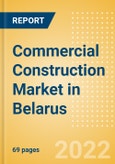 Commercial Construction Market in Belarus - Market Size and Forecasts to 2026- Product Image