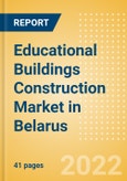 Educational Buildings Construction Market in Belarus - Market Size and Forecasts to 2026 (including New Construction, Repair and Maintenance, Refurbishment and Demolition and Materials, Equipment and Services costs)- Product Image