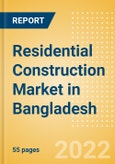 Residential Construction Market in Bangladesh - Market Size and Forecasts to 2026- Product Image