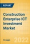 Construction Enterprise ICT Investment Market Trends by Budget Allocations (Cloud and Digital Transformation), Future Outlook, Key Business Areas and Challenges, 2022 - Product Thumbnail Image