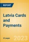 Latvia Cards and Payments - Opportunities and Risks to 2027 - Product Image