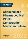 Chemical and Pharmaceutical Plants Construction Market in Bolivia - Market Size and Forecasts to 2026 (including New Construction, Repair and Maintenance, Refurbishment and Demolition and Materials, Equipment and Services costs)- Product Image