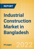 Industrial Construction Market in Bangladesh - Market Size and Forecasts to 2026- Product Image