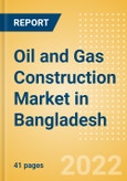 Oil and Gas Construction Market in Bangladesh - Market Size and Forecasts to 2026 (including New Construction, Repair and Maintenance, Refurbishment and Demolition and Materials, Equipment and Services costs)- Product Image