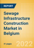 Sewage Infrastructure Construction Market in Belgium - Market Size and Forecasts to 2026 (including New Construction, Repair and Maintenance, Refurbishment and Demolition and Materials, Equipment and Services costs)- Product Image