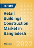 Retail Buildings Construction Market in Bangladesh - Market Size and Forecasts to 2026 (including New Construction, Repair and Maintenance, Refurbishment and Demolition and Materials, Equipment and Services costs)- Product Image