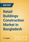 Retail Buildings Construction Market in Bangladesh - Market Size and Forecasts to 2026 (including New Construction, Repair and Maintenance, Refurbishment and Demolition and Materials, Equipment and Services costs) - Product Thumbnail Image