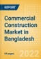 Commercial Construction Market in Bangladesh - Market Size and Forecasts to 2026 - Product Image