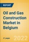 Oil and Gas Construction Market in Belgium - Market Size and Forecasts to 2026 (including New Construction, Repair and Maintenance, Refurbishment and Demolition and Materials, Equipment and Services costs) - Product Thumbnail Image