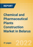 Chemical and Pharmaceutical Plants Construction Market in Belarus - Market Size and Forecasts to 2026 (including New Construction, Repair and Maintenance, Refurbishment and Demolition and Materials, Equipment and Services costs)- Product Image