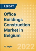 Office Buildings Construction Market in Belgium - Market Size and Forecasts to 2026 (including New Construction, Repair and Maintenance, Refurbishment and Demolition and Materials, Equipment and Services costs)- Product Image