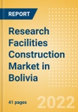 Research Facilities Construction Market in Bolivia - Market Size and Forecasts to 2026 (including New Construction, Repair and Maintenance, Refurbishment and Demolition and Materials, Equipment and Services costs)- Product Image