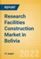 Research Facilities Construction Market in Bolivia - Market Size and Forecasts to 2026 (including New Construction, Repair and Maintenance, Refurbishment and Demolition and Materials, Equipment and Services costs) - Product Image