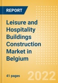 Leisure and Hospitality Buildings Construction Market in Belgium - Market Size and Forecasts to 2026 (including New Construction, Repair and Maintenance, Refurbishment and Demolition and Materials, Equipment and Services costs)- Product Image