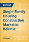 Single-Family Housing Construction Market in Belarus - Market Size and Forecasts to 2026 (including New Construction, Repair and Maintenance, Refurbishment and Demolition and Materials, Equipment and Services costs) - Product Thumbnail Image