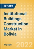 Institutional Buildings Construction Market in Bolivia - Market Size and Forecasts to 2026 (including New Construction, Repair and Maintenance, Refurbishment and Demolition and Materials, Equipment and Services costs)- Product Image