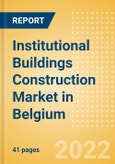 Institutional Buildings Construction Market in Belgium - Market Size and Forecasts to 2026 (including New Construction, Repair and Maintenance, Refurbishment and Demolition and Materials, Equipment and Services costs)- Product Image