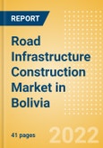 Road Infrastructure Construction Market in Bolivia - Market Size and Forecasts to 2026 (including New Construction, Repair and Maintenance, Refurbishment and Demolition and Materials, Equipment and Services costs)- Product Image