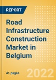Road Infrastructure Construction Market in Belgium - Market Size and Forecasts to 2026 (including New Construction, Repair and Maintenance, Refurbishment and Demolition and Materials, Equipment and Services costs)- Product Image