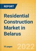 Residential Construction Market in Belarus - Market Size and Forecasts to 2026- Product Image
