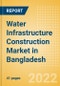 Water Infrastructure Construction Market in Bangladesh - Market Size and Forecasts to 2026 (including New Construction, Repair and Maintenance, Refurbishment and Demolition and Materials, Equipment and Services costs) - Product Thumbnail Image
