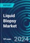 Liquid Biopsy Markets by Cancer, Usage, Biomarker, Place, & Product With Price and Volume Outlook. Including Executive and Consultant Guides and Customized Forecasting and Analysis 2023-2027 - Product Thumbnail Image