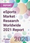 eSports Market Research Worldwide 2021 Report - Product Thumbnail Image