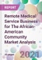 Remote Medical Service Business for The African-American Community Market Analysis - Product Thumbnail Image