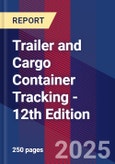 Trailer and Cargo Container Tracking - 12th Edition- Product Image