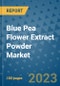 Blue Pea Flower Extract Powder Market Outlook and Growth Forecast 2023-2030: Emerging Trends and Opportunities, Global Market Share Analysis, Industry Size, Segmentation, Post-Covid Insights, Driving Factors, Statistics, Companies, and Country Landscape - Product Image