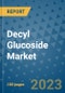 Decyl Glucoside Market Size, Share, Trends, Outlook to 2030- Analysis of Industry Dynamics, Growth Strategies, Companies, Types, Applications, and Countries Report - Product Image