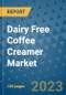 Dairy Free Coffee Creamer Market Growth Outlook and Opportunity Analysis- Industry Trends, Developments, Companies, and Dairy Free Coffee Creamer Market Size Forecast to 2030 - Product Image