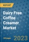 Dairy Free Coffee Creamer Market Growth Outlook and Opportunity Analysis- Industry Trends, Developments, Companies, and Dairy Free Coffee Creamer Market Size Forecast to 2030 - Product Image